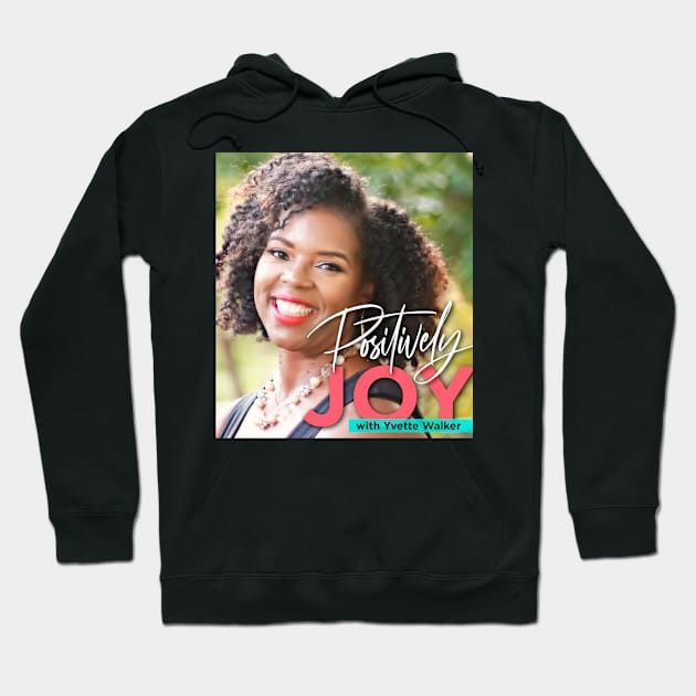 Positively Joy Hoodie by Positively Joy